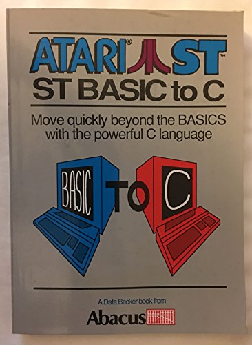 9780916439583: Atari ST-ST BASIC to C.