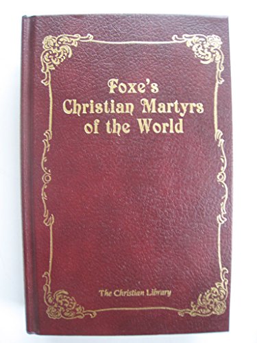 Beispielbild fr Foxe's Christian Martyrs of the World (Christian Library) zum Verkauf von BooksRun