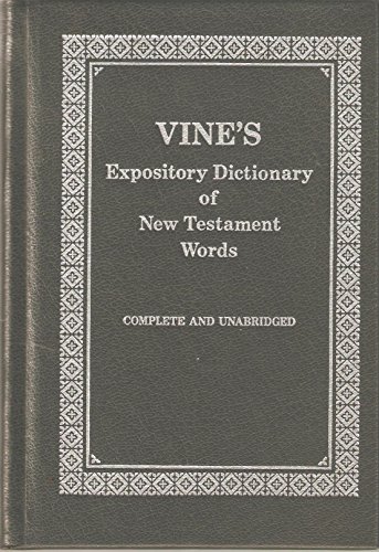 Imagen de archivo de Vine's Expository Dictionary of New Testment Words Complete and Unabridged a la venta por WorldofBooks