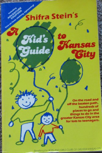 Stock image for Shifra Stein's a Kids Guide to Kansas City for sale by HPB Inc.