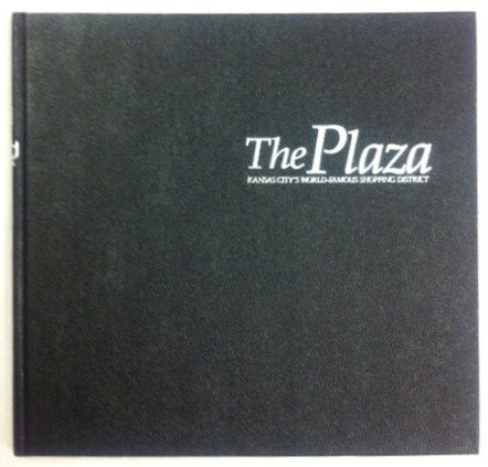 Imagen de archivo de The Plaza: Kansas City's World-Famous Shopping District Hudson, David S. and Barrett, Bob a la venta por GridFreed