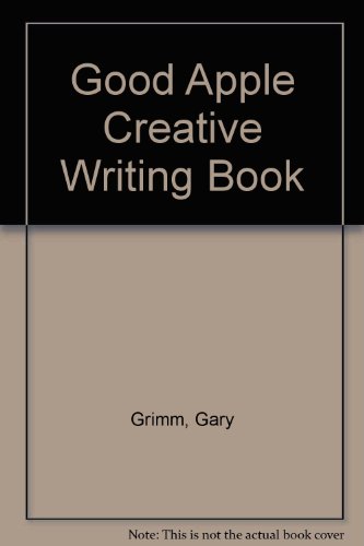 Imagen de archivo de THE GOOD APPLE CREATIVE WRITING BOOK a la venta por mixedbag