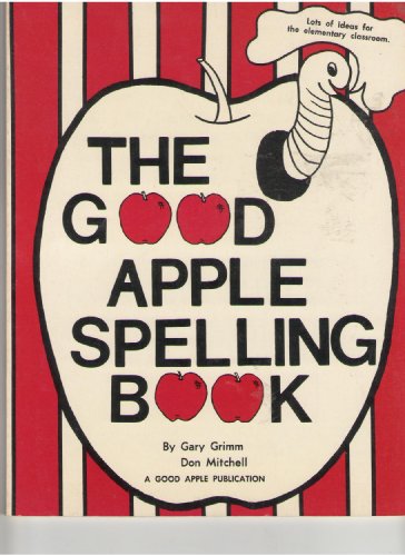 Good Apple Spelling Book (9780916456054) by Grimm, Gary; Mitchell, Don