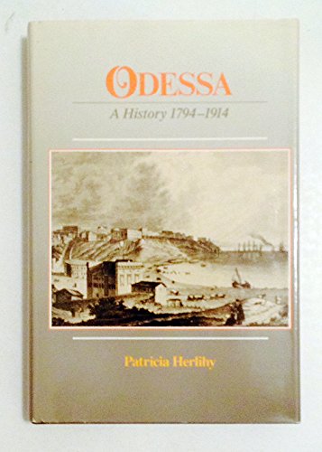 9780916458157: Odessa: A History, 1794-1914 (MONOGRAPH SERIES (HARVARD UKRAINIAN RESEARCH INSTITUTE))