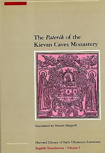 Stock image for The Paterik of the Kievan Caves Monastery (Harvard Library of Early Ukrainian Literature English Translation Volume 1) for sale by Lime Works: Books Art Music Ephemera Used and Rare