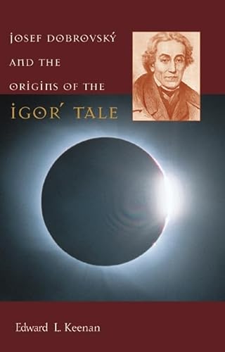 Stock image for Josef Dobrovský and the Origins of the Igor? Tale for sale by ThriftBooks-Dallas