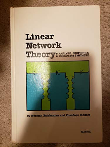 Imagen de archivo de Linear Network Theory: Analysis, Properties, Design and Synthesis a la venta por HPB-Red