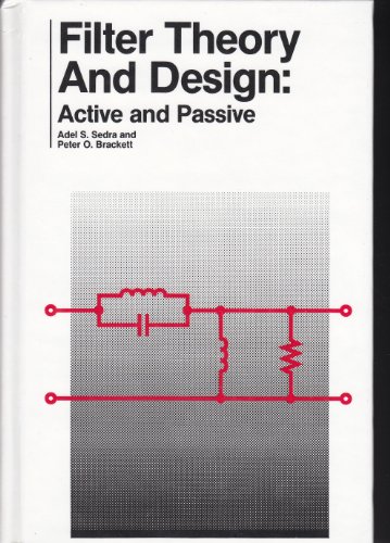 Filter Theory and Design: Active and Passive (9780916460143) by Brackett, Peter O.; Sedra, Adel S.