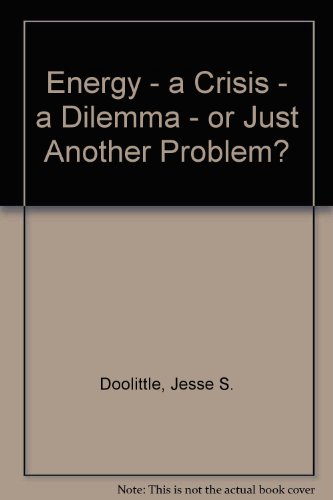 Beispielbild fr Energy : A Crisis, a Dilemma, or Just Another Problem? zum Verkauf von Better World Books