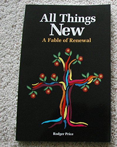 Stock image for All Things New A Fable of Renewal for sale by HPB-Emerald