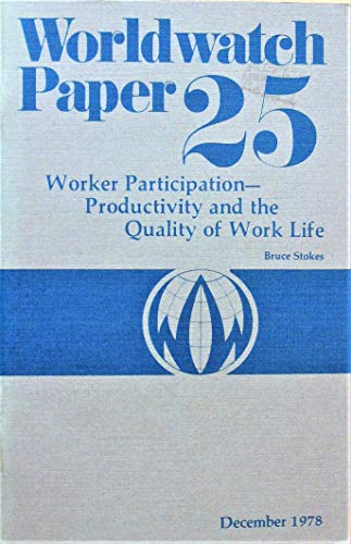 Worker Participation: Productivity and the Quality of Work Life (Worldwatch paper 25) (9780916468248) by Stokes, Bruce