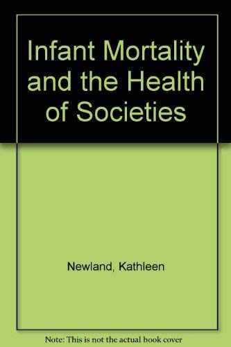 Stock image for Infant Mortality and the Health of Societies : Worldwatch Paper 47 for sale by Rose's Books IOBA