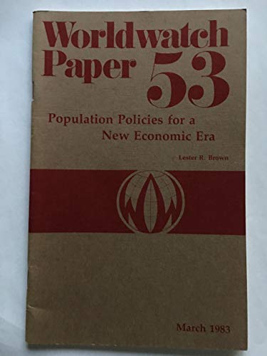 Beispielbild fr Population Policies for a New Economic Era [Worldwatch Paper 53] zum Verkauf von Vashon Island Books