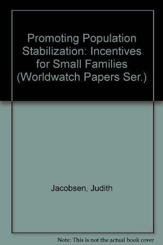 9780916468538: Promoting Population Stabilization: Incentives for Small Families (Worldwatch Papers Ser.)
