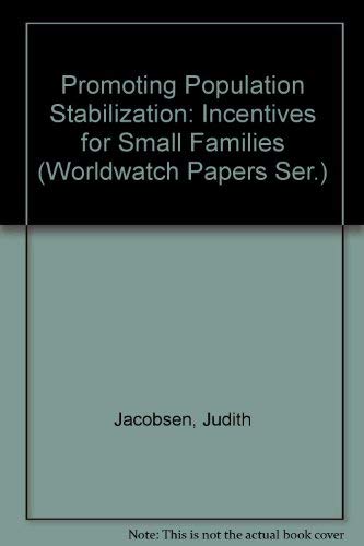 Stock image for Promoting Population Stabilization: Incentives for Small Families [Worldwatch Paper 54] for sale by Vashon Island Books