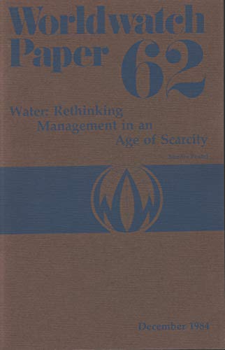 Imagen de archivo de Water: Rethinking Management in an Age of Scarcity (Worldwatch Papers) a la venta por Solomon's Mine Books