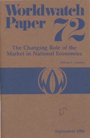 Beispielbild fr Changing Role of the Market in National Economies [Worldwatch Paper 72] zum Verkauf von Vashon Island Books