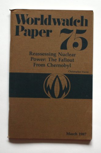 Stock image for Reassessing Nuclear Power: The Fallout from Chernobyl (Worldwatch Papers, 75) for sale by WeSavings LLC