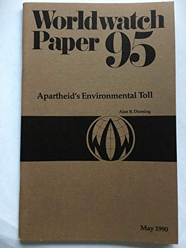 Stock image for Apartheid's Environmental Toll (Worldwatch Paper ; 95) Durning, Alan R. for sale by GridFreed