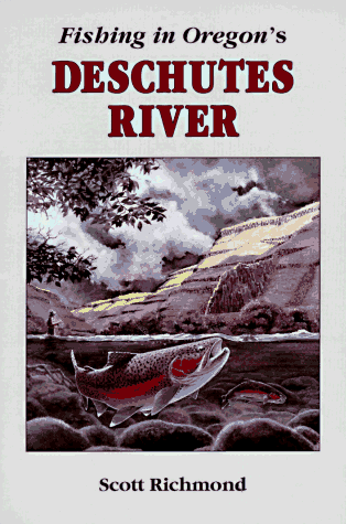 9780916473082: Fishing in Oregon's Deschutes River