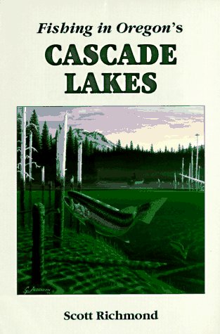 Beispielbild fr Fishing in Oregon's Cascade Lakes zum Verkauf von Front Cover Books