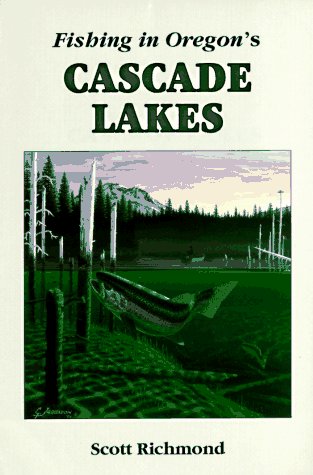 Imagen de archivo de Fishing in Oregon's Cascade Lakes a la venta por SecondSale