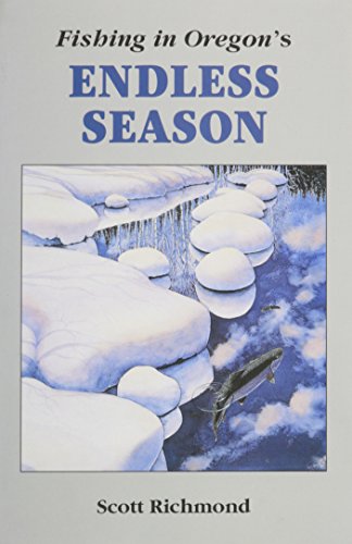 Imagen de archivo de Fishing in Oregon's Endless Season a la venta por Better World Books: West