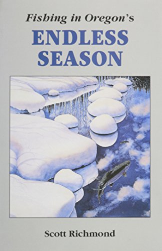 Stock image for Fishing in Oregon's Endless Season for sale by The Book Shelf