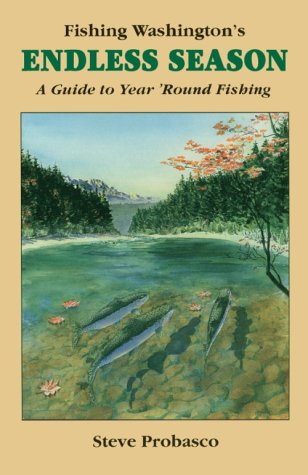 Imagen de archivo de Fishing Washington's Endless Season: A Guide to Year 'Round Fishing a la venta por SecondSale