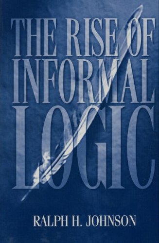 The Rise of Informal Logic: Essays on Argumentation, Critical Thinking, Reasoning & Culture (Studies in Critical Thinking & Informal Logic : Vol 2) (9780916475253) by Johnson, Ralph H.; Blair, J. Anthony; Hoaglund, John