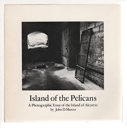 Beispielbild fr Island of the Pelicans: A photographic essay of the Island of Alcatraz zum Verkauf von Books From California