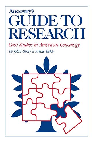 Stock image for Ancestry's Guide to Research : Case Studies in American Genealogy for sale by Top Notch Books