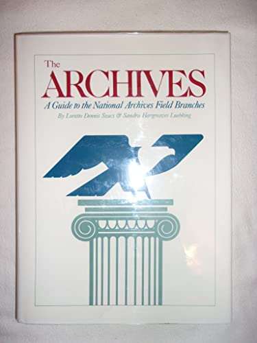 Stock image for Archives: A Guide to the National Archives Field Branches for sale by Wonder Book