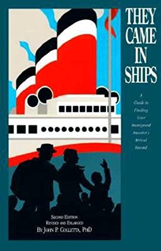 Beispielbild fr They Came in Ships: A Guide to Finding Your Immigrant Ancestor's Arrival Record zum Verkauf von Wonder Book