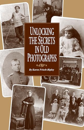 Imagen de archivo de Unlocking the Secrets in Old Photographs a la venta por Jenson Books Inc