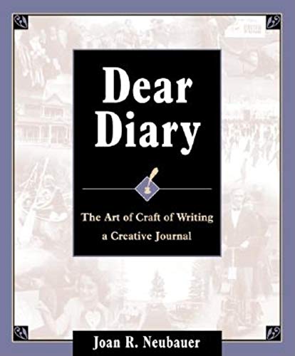 Stock image for Dear Diary: The Art and Craft of Writing a Creative Journal for sale by SecondSale