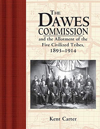 Beispielbild fr The Dawes Commission : And the Allotment of the Five Civilized Tribes, 1893-1914 zum Verkauf von Better World Books