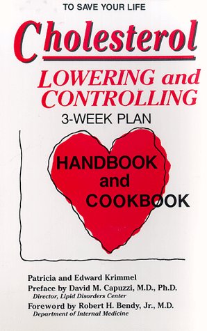 Beispielbild fr Cholesterol: Lowering and Controlling : 3 Week Plan, Handbook and Cookbook zum Verkauf von Wonder Book