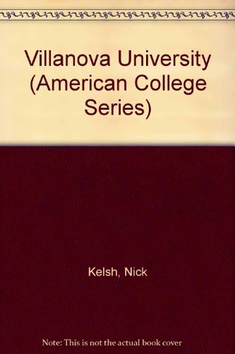 Villanova University (American College Series) (9780916509200) by Kelsh, Nick