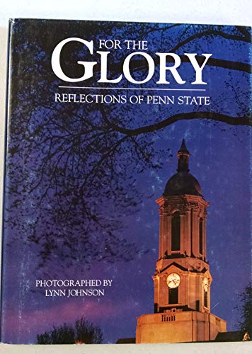 Imagen de archivo de For the Glory: Reflections of Penn State a la venta por ThriftBooks-Dallas