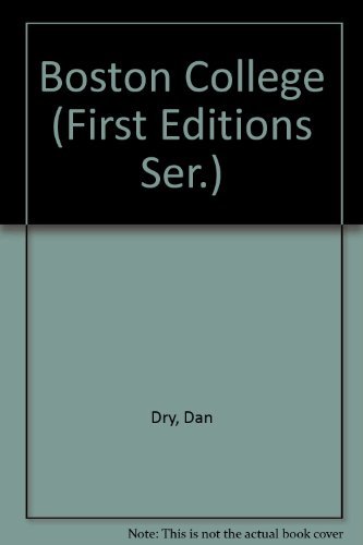 Boston College (First Editions Ser.) (9780916509286) by Dry, Dan