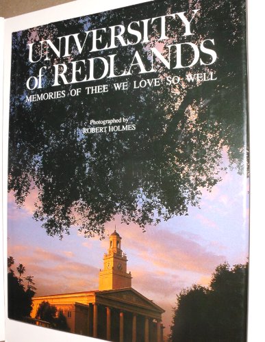 Imagen de archivo de University of Redlands: Memories of thee we love so well a la venta por ThriftBooks-Dallas