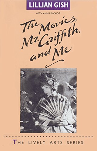 Imagen de archivo de Movies, Mr. Griffith and Me (The Lively Arts Series) a la venta por Open Books