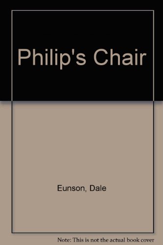 Stock image for Philip's Chair for sale by ThriftBooks-Atlanta