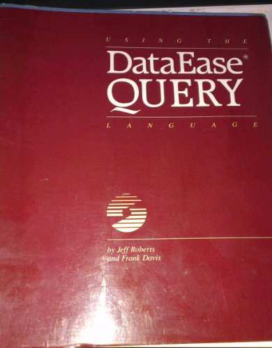 Using Dataease Query Language (9780916515508) by Roberts, Jeff; Davis, Frank