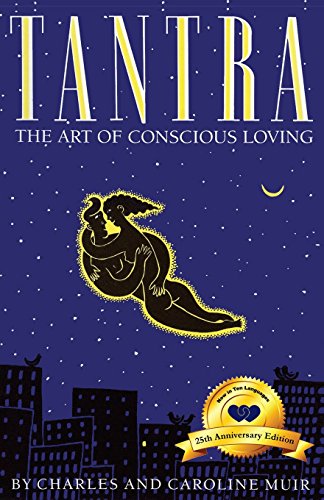 Stock image for Tantra: The Art of Conscious Loving: 25th Anniversary Edition for sale by SecondSale