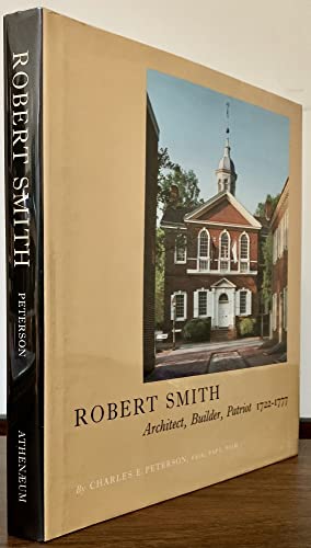 Beispielbild fr Robert Smith: Architect, Builder, Patriot, 1722-1777 zum Verkauf von Tiber Books