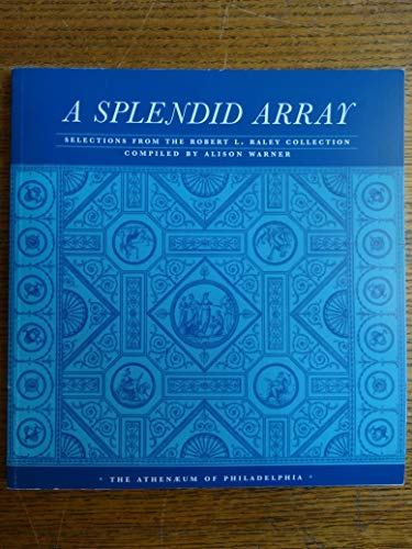 Beispielbild fr A Splendid Array: Selections from the Robert L. Raley Collection zum Verkauf von William Davis & Son, Booksellers