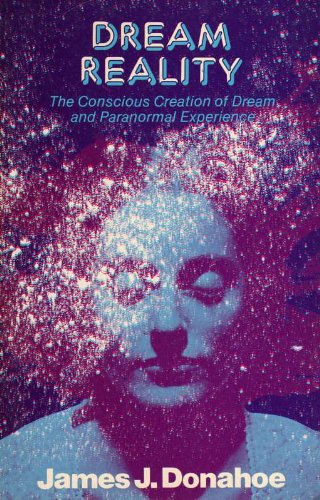 9780916534073: Dream Reality: The Conscious Creation of Dream & Paranormal Experience