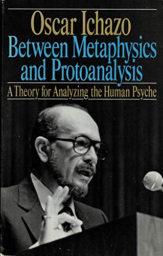 Imagen de archivo de Between Metaphysics & Protoanalysis: A Theory for Analyzing the Human Psyche a la venta por Magus Books Seattle